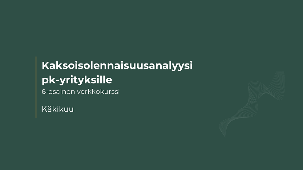 Kaksoisolennaisuusanalyysi pk-yritykselle by Käkikuu Oy